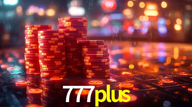 Explore as vantagens do 777plus: serviço profissional e confiabilidade